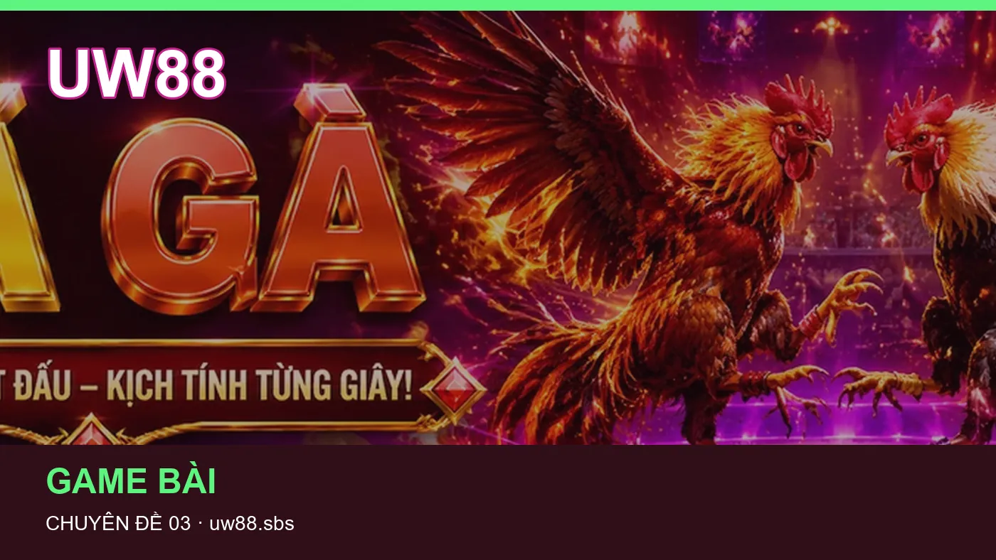 Đối chiếu nguồn và thời điểm cập nhật trong Casino của UW88